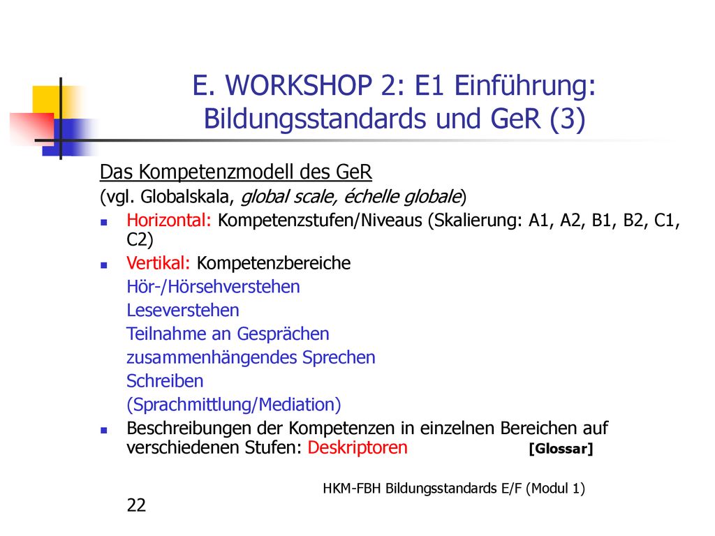 E. WORKSHOP 2: E1 Einführung: Bildungsstandards und GeR (3)