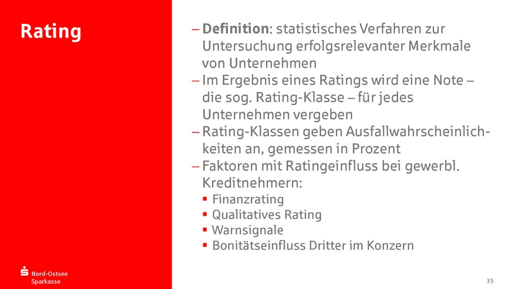 Rating Definition: statistisches Verfahren zur Untersuchung erfolgsrelevanter Merkmale von Unternehmen.