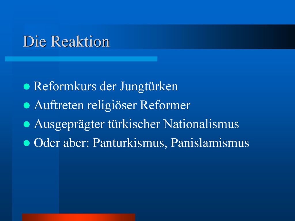 Die Reaktion Reformkurs der Jungtürken Auftreten religiöser Reformer