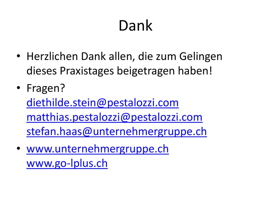 Dank Herzlichen Dank allen, die zum Gelingen dieses Praxistages beigetragen haben!