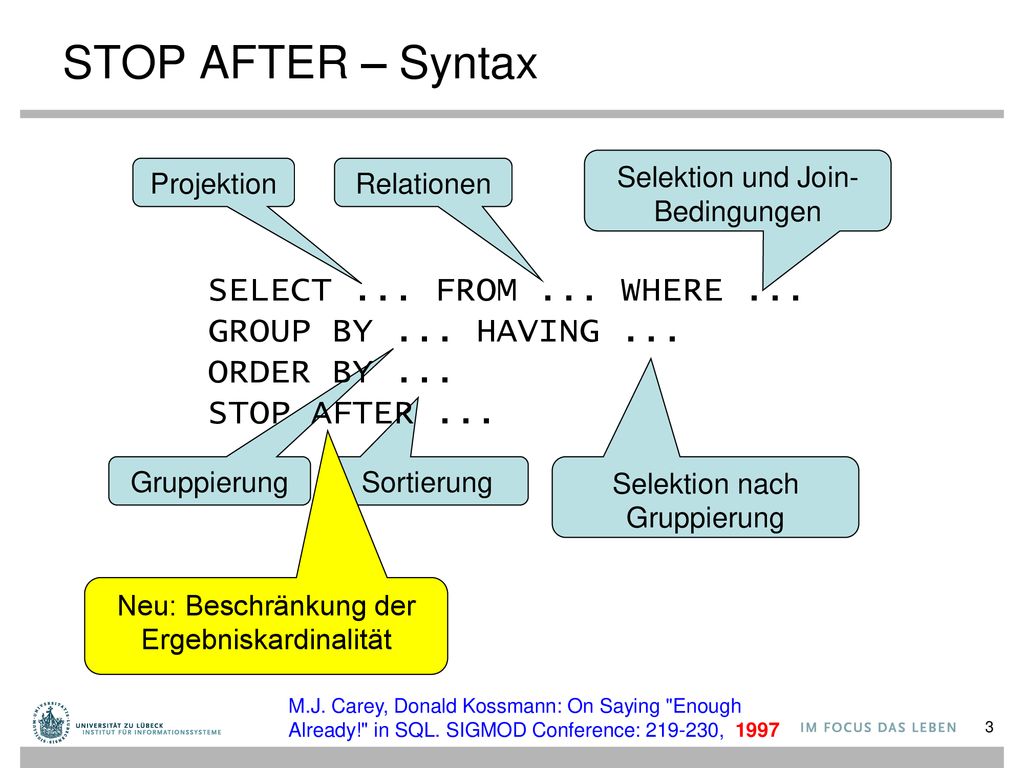 STOP AFTER – Syntax SELECT ... FROM ... WHERE ...