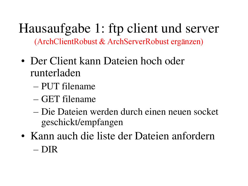 Hausaufgabe 1: ftp client und server (ArchClientRobust & ArchServerRobust ergänzen)