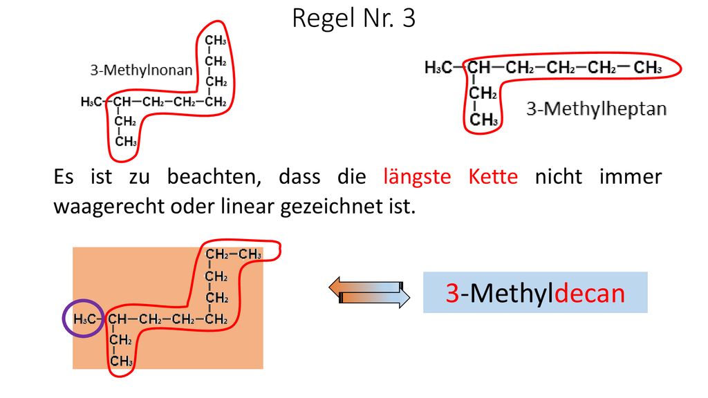 Regel Nr. 3 Es ist zu beachten, dass die längste Kette nicht immer waagerecht oder linear gezeichnet ist.