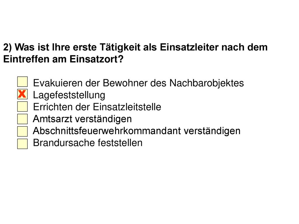 2) Was ist Ihre erste Tätigkeit als Einsatzleiter nach dem Eintreffen am Einsatzort