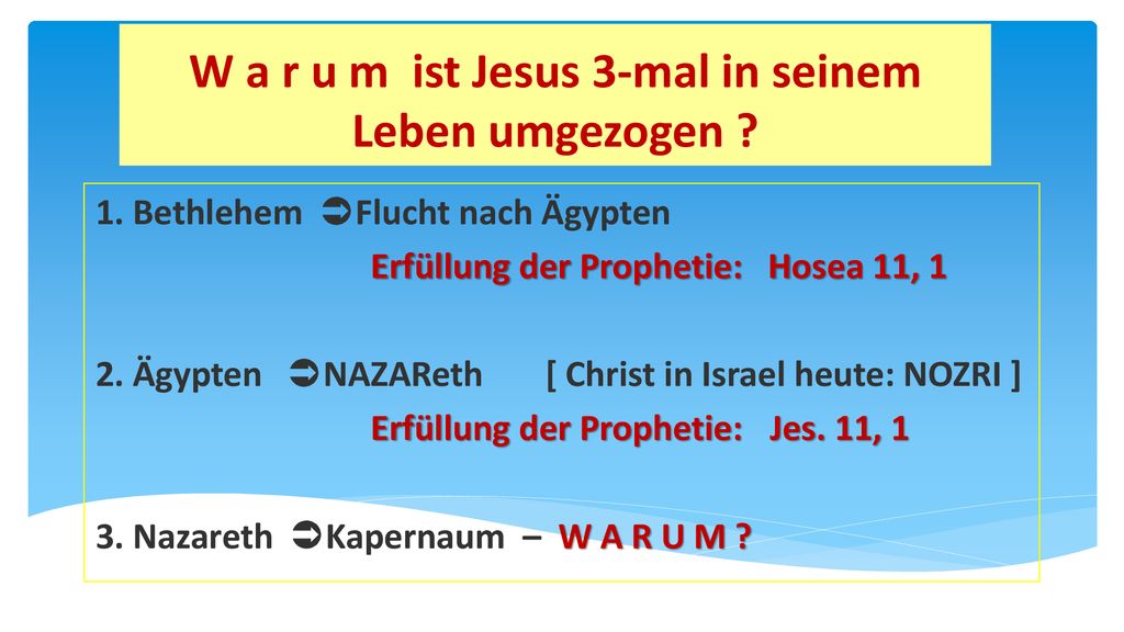 W a r u m ist Jesus 3-mal in seinem Leben umgezogen