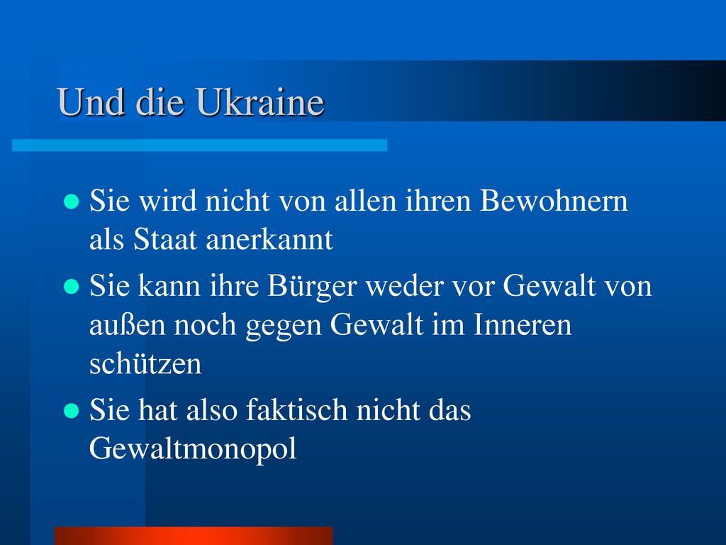 Und die Ukraine Sie wird nicht von allen ihren Bewohnern als Staat anerkannt.