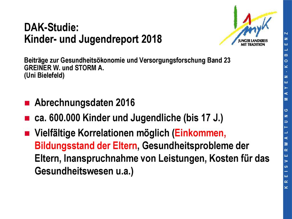 DAK-Studie: Kinder- und Jugendreport 2018 Beiträge zur Gesundheitsökonomie und Versorgungsforschung Band 23 GREINER W. und STORM A. (Uni Bielefeld)