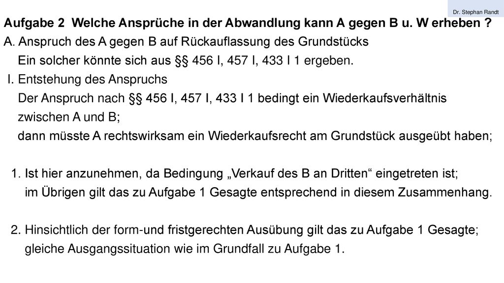 A. Anspruch des A gegen B auf Rückauflassung des Grundstücks