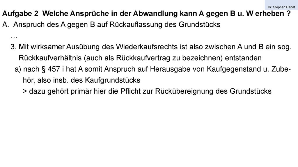 Anspruch des A gegen B auf Rückauflassung des Grundstücks …