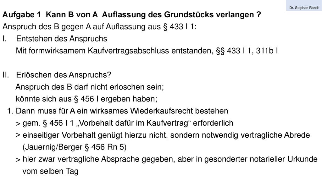 Aufgabe 1 Kann B von A Auflassung des Grundstücks verlangen