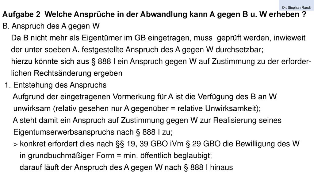 der unter soeben A. festgestellte Anspruch des A gegen W durchsetzbar;
