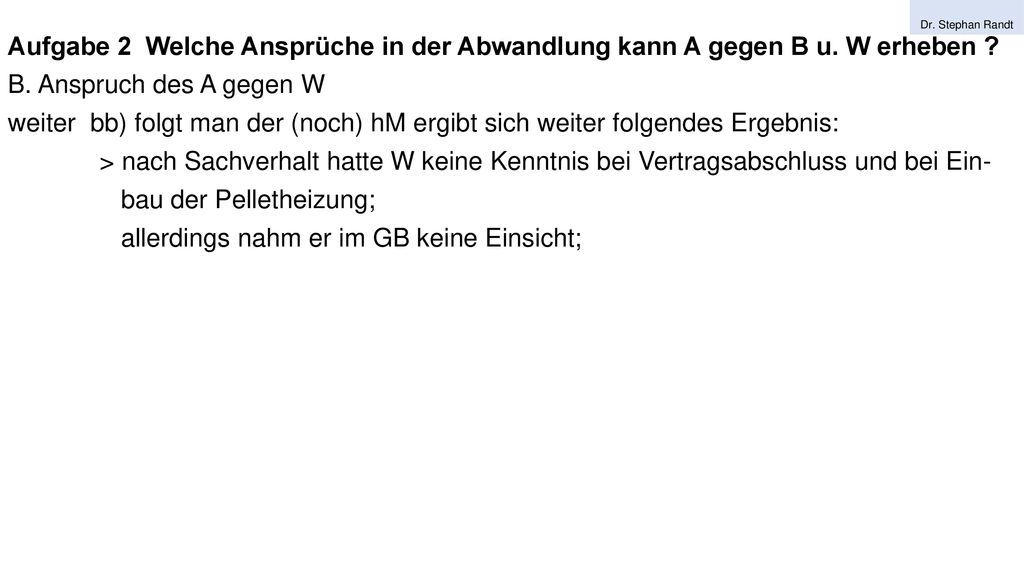 bau der Pelletheizung; allerdings nahm er im GB keine Einsicht;