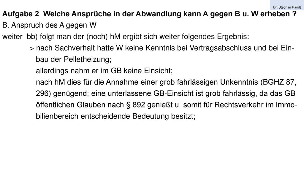 bau der Pelletheizung; allerdings nahm er im GB keine Einsicht;