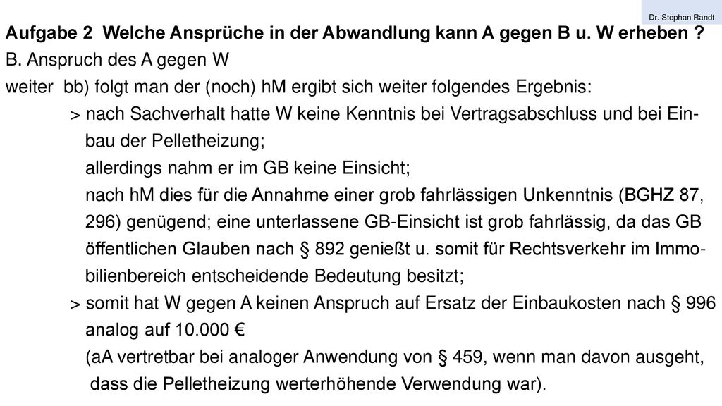 bau der Pelletheizung; allerdings nahm er im GB keine Einsicht;