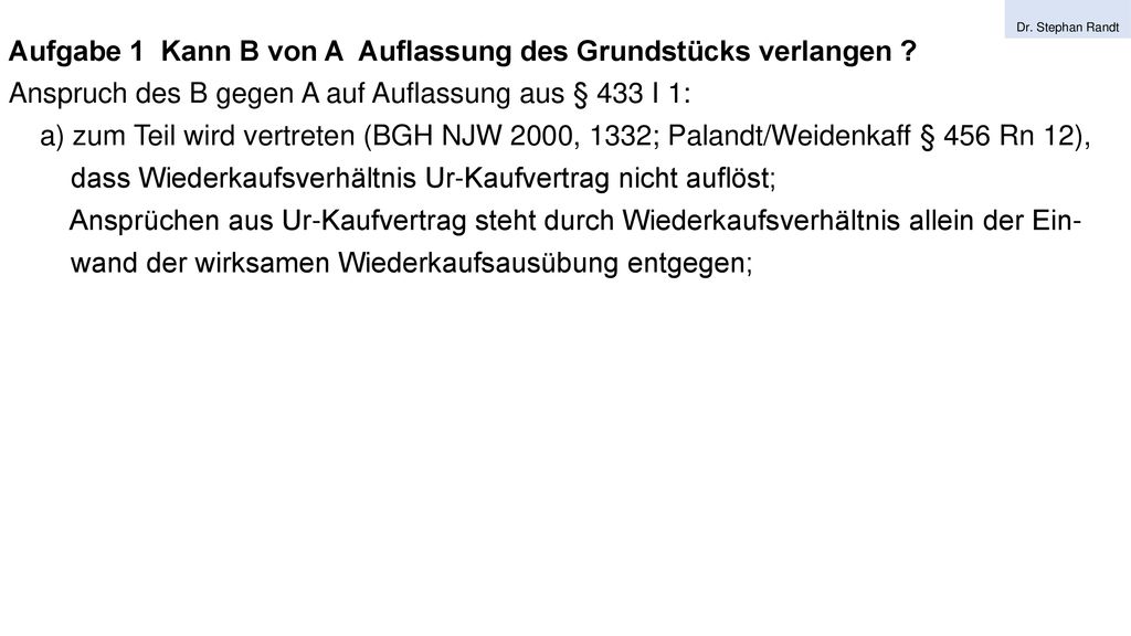 Aufgabe 1 Kann B von A Auflassung des Grundstücks verlangen