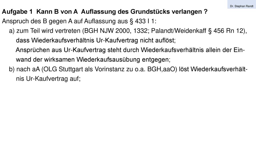 Aufgabe 1 Kann B von A Auflassung des Grundstücks verlangen