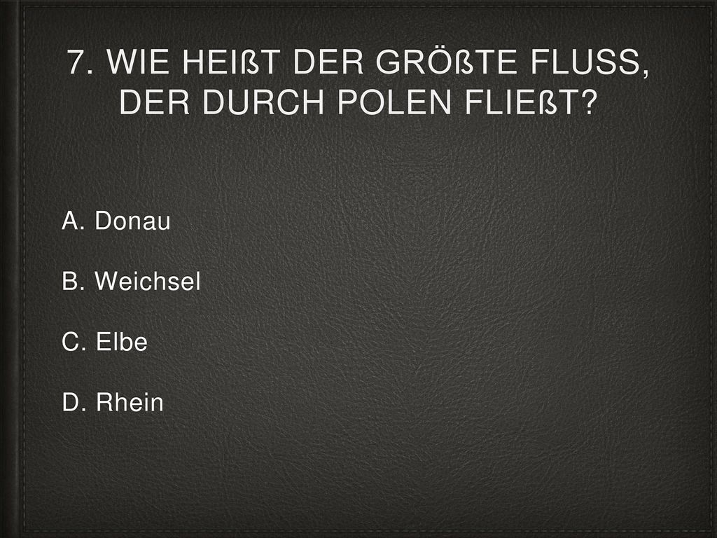 7. wie heißt der Größte Fluss, der durch Polen fließt