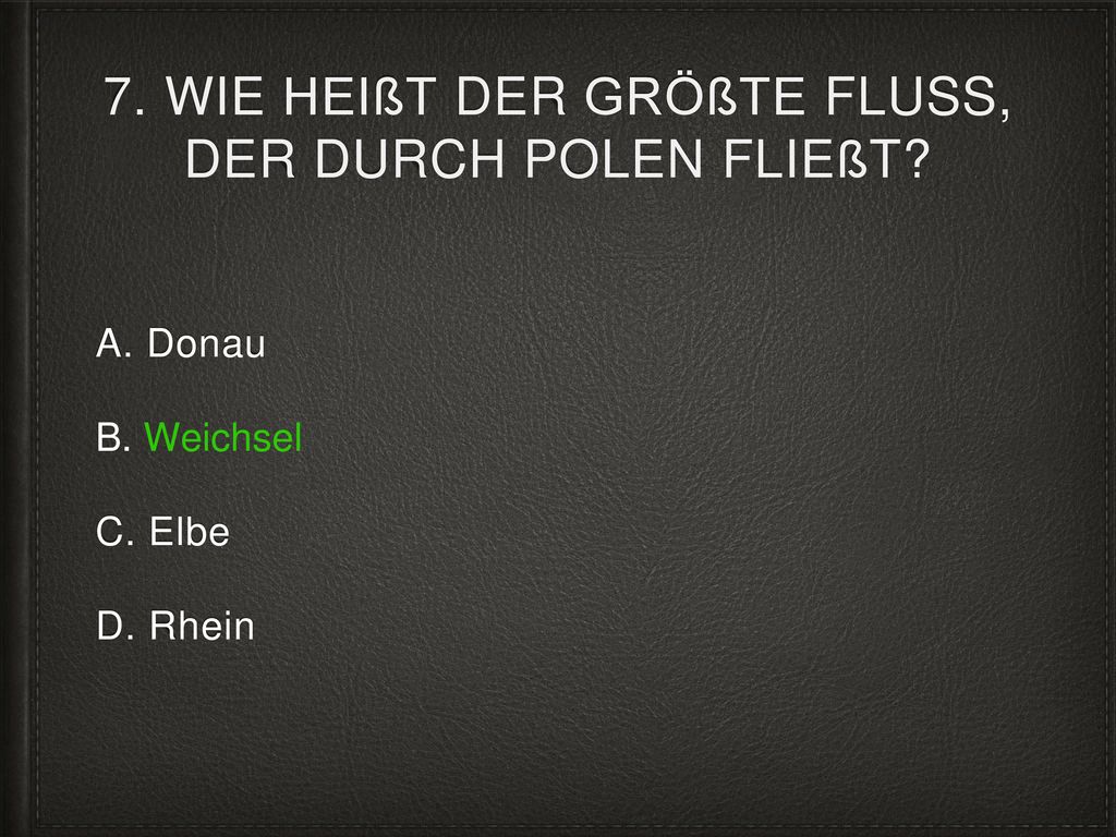 7. wie heißt der Größte Fluss, der durch Polen fließt