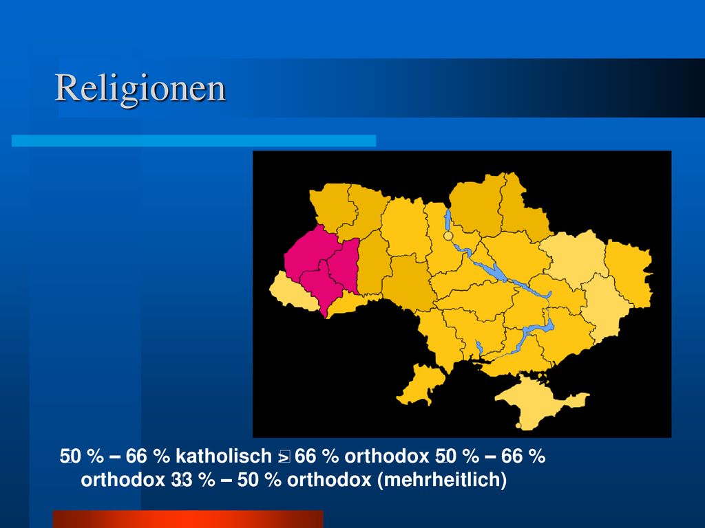 Religionen ﻿50 % – 66 % katholisch ﻿> 66 % orthodox ﻿50 % – 66 % orthodox ﻿33 % – 50 % orthodox (mehrheitlich)