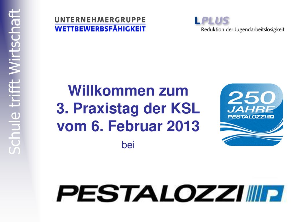 Willkommen zum 3. Praxistag der KSL vom 6. Februar 2013