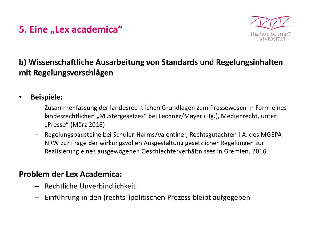 5. Eine „Lex academica b) Wissenschaftliche Ausarbeitung von Standards und Regelungsinhalten mit Regelungsvorschlägen.
