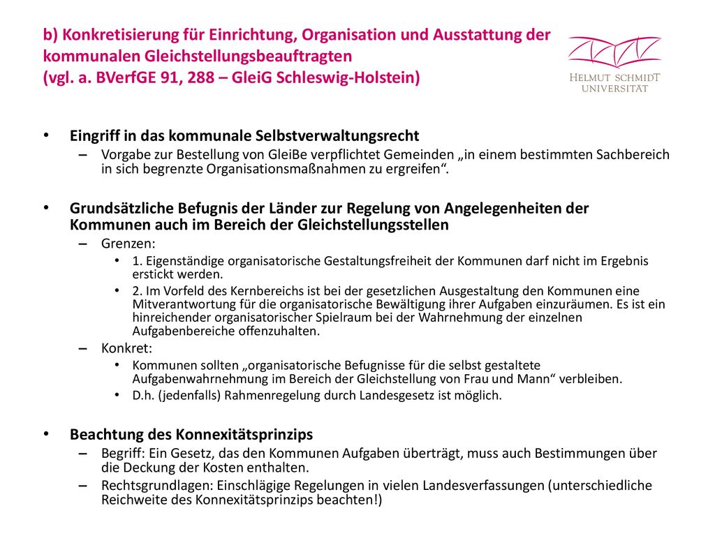 b) Konkretisierung für Einrichtung, Organisation und Ausstattung der kommunalen Gleichstellungsbeauftragten (vgl. a. BVerfGE 91, 288 – GleiG Schleswig-Holstein)