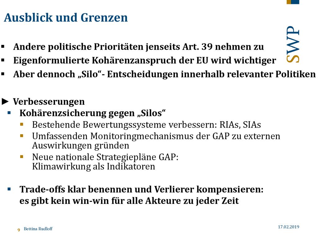 Ausblick und Grenzen Andere politische Prioritäten jenseits Art. 39 nehmen zu. Eigenformulierte Kohärenzanspruch der EU wird wichtiger.