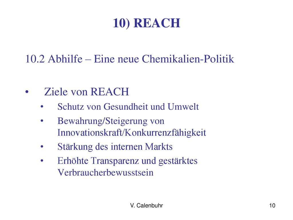 10) REACH 10.2 Abhilfe – Eine neue Chemikalien-Politik Ziele von REACH