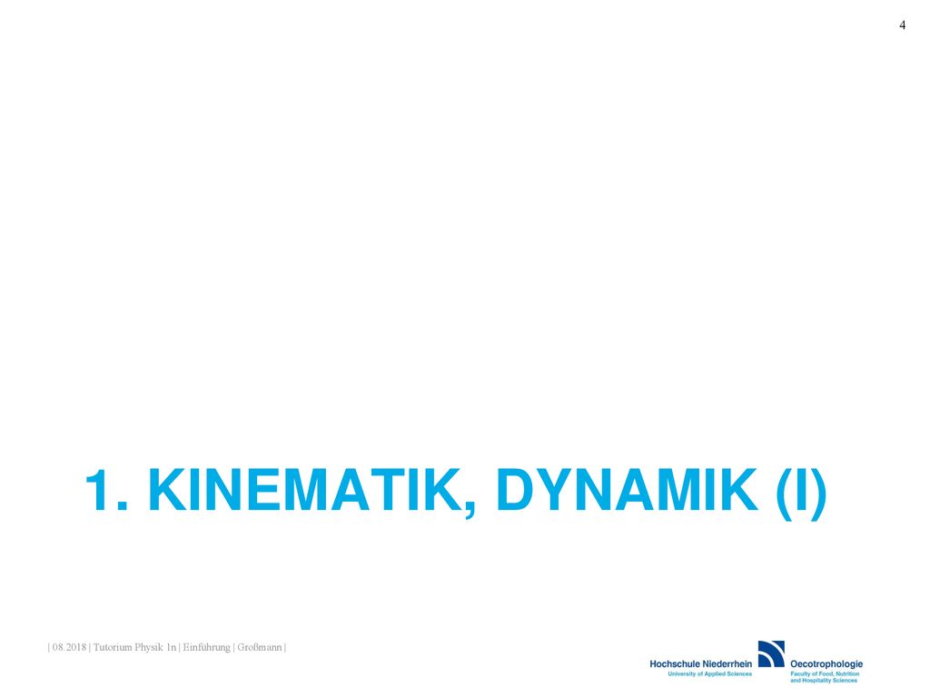 1. Kinematik, Dynamik (I) | | Tutorium Physik 1n | Einführung | Großmann |
