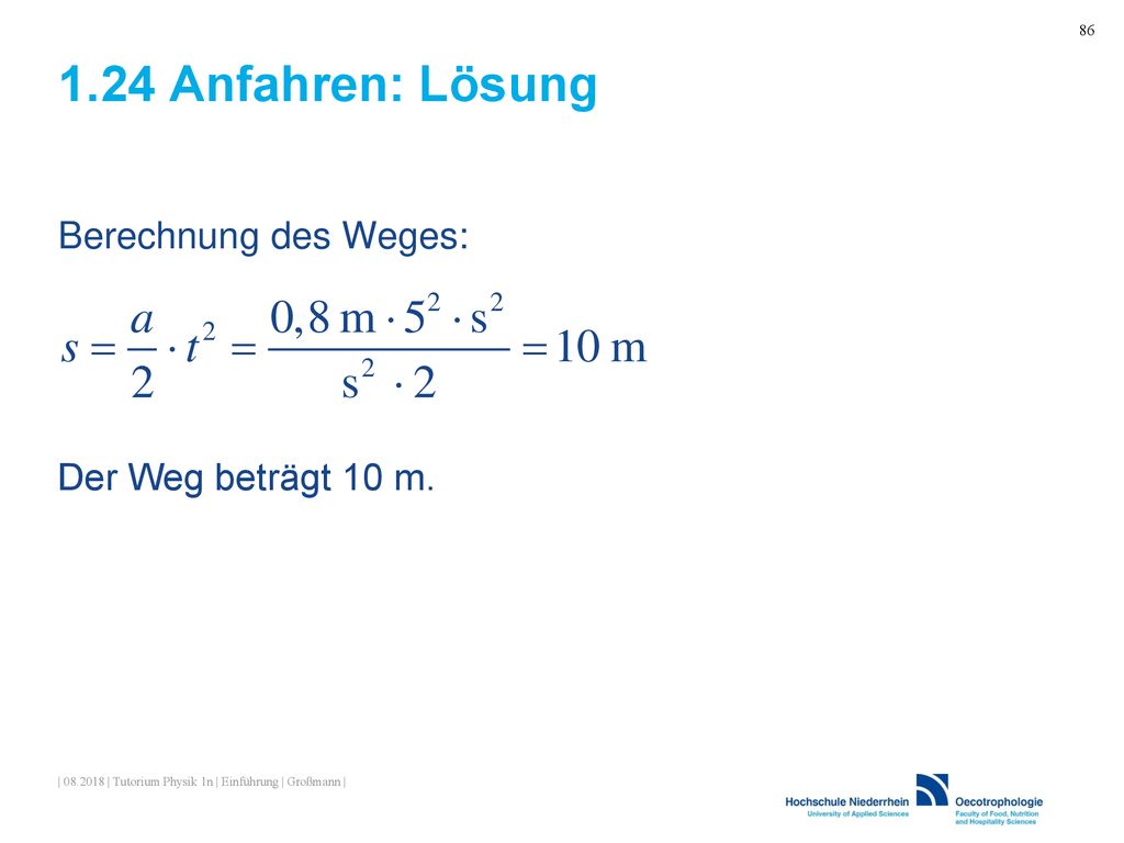 1.24 Anfahren: Lösung Berechnung des Weges: Der Weg beträgt 10 m.