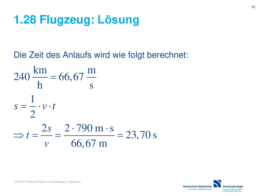 1.28 Flugzeug: Lösung Die Zeit des Anlaufs wird wie folgt berechnet: