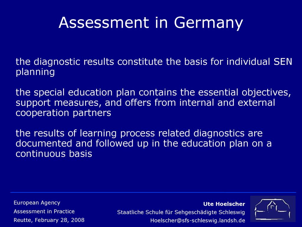 Assessment in Germany the diagnostic results constitute the basis for individual SEN planning.