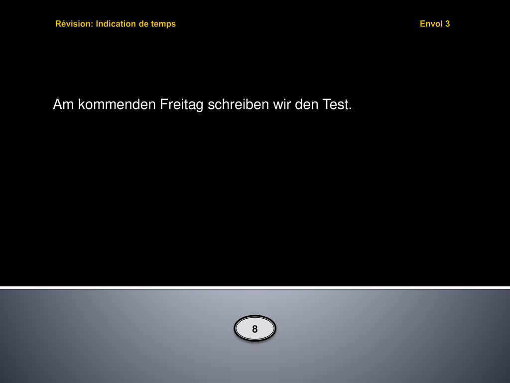 Am kommenden Freitag schreiben wir den Test.