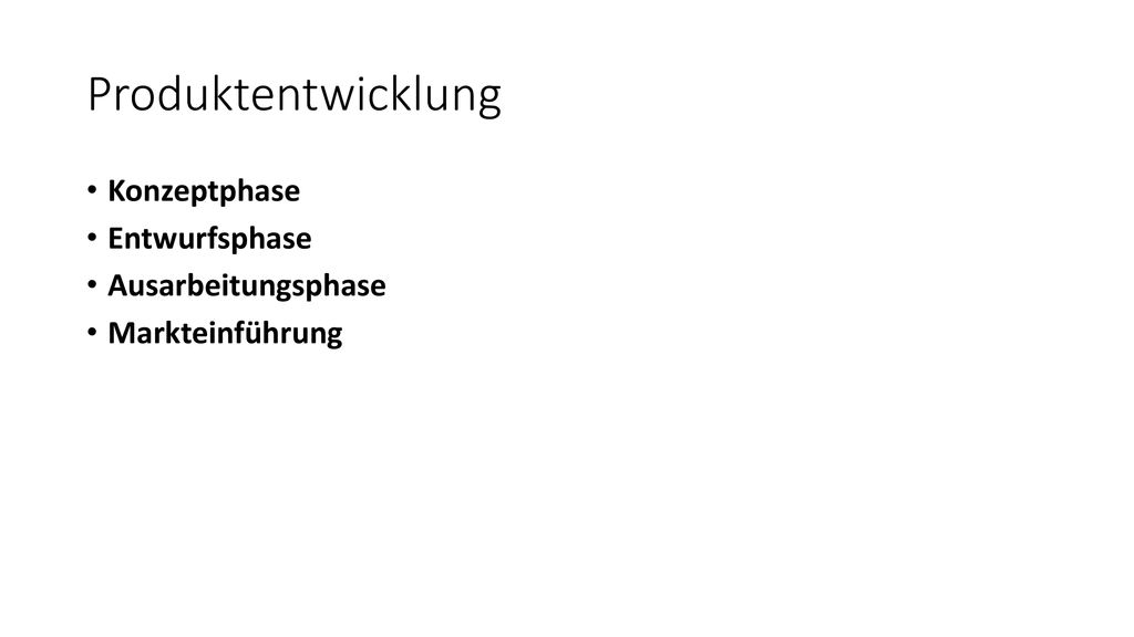 Produktentwicklung Konzeptphase Entwurfsphase Ausarbeitungsphase