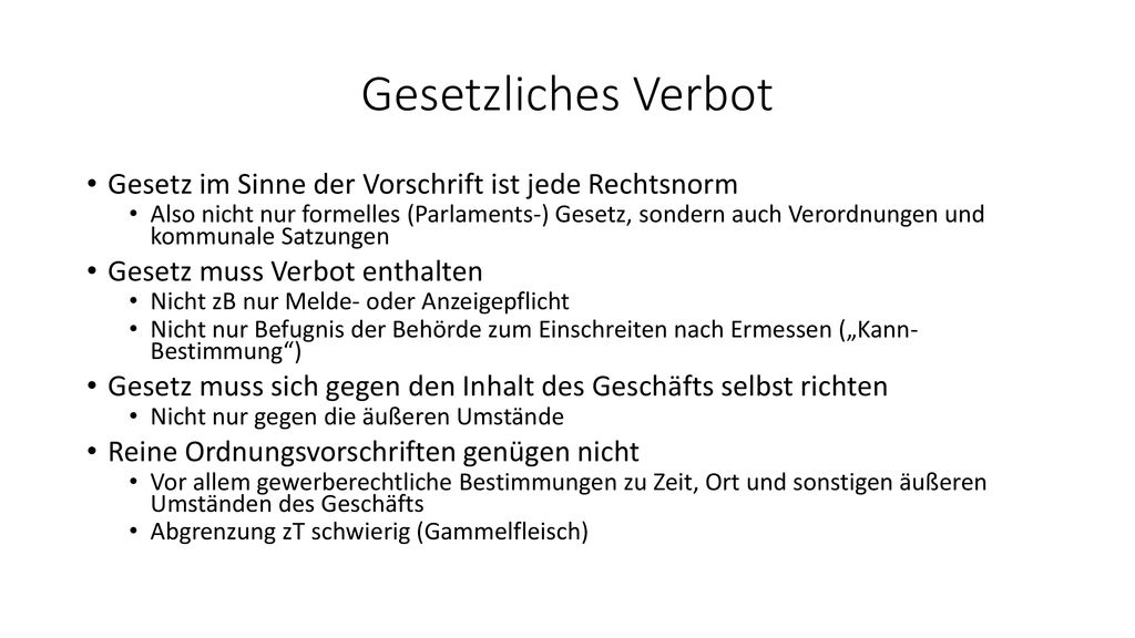 Gesetzliches Verbot Gesetz im Sinne der Vorschrift ist jede Rechtsnorm