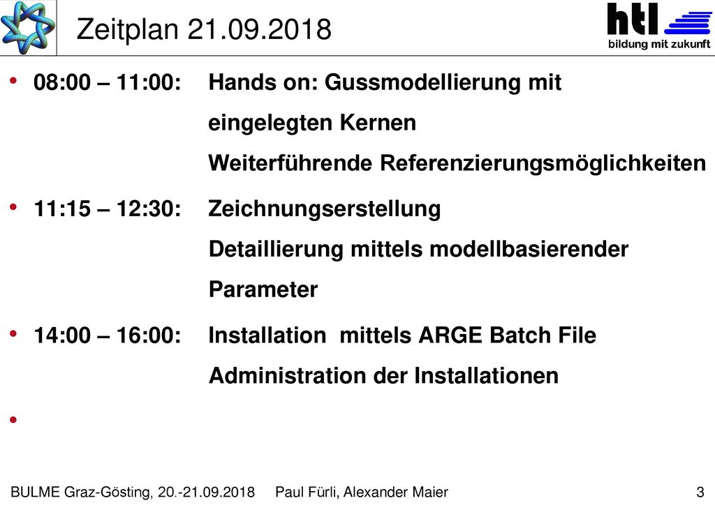 Zeitplan :00 – 11:00: Hands on: Gussmodellierung mit eingelegten Kernen Weiterführende Referenzierungsmöglichkeiten.