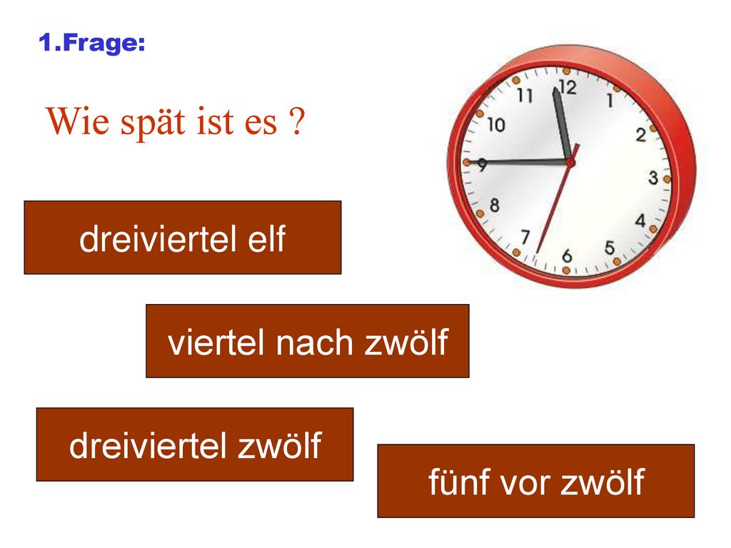 Wie spät ist es dreiviertel elf viertel nach zwölf dreiviertel zwölf