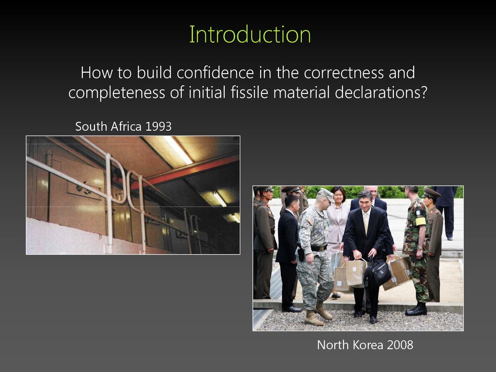 Introduction How to build confidence in the correctness and completeness of initial fissile material declarations