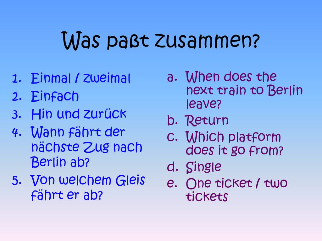 Was paßt zusammen Einmal / zweimal Einfach Hin und zurück