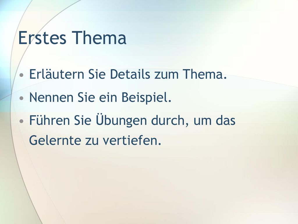 Erstes Thema Erläutern Sie Details zum Thema. Nennen Sie ein Beispiel.
