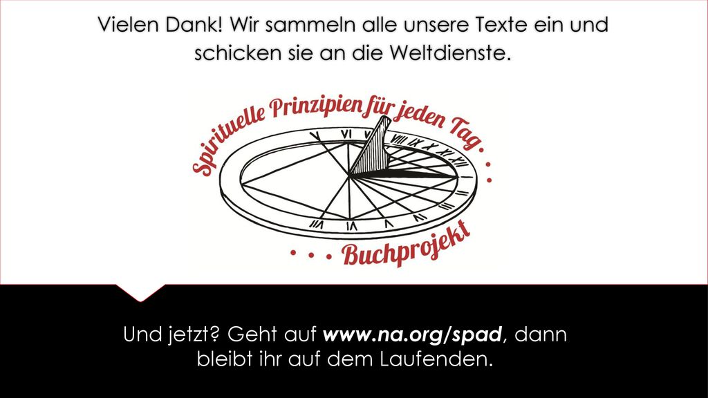 Vielen Dank! Wir sammeln alle unsere Texte ein und schicken sie an die Weltdienste.