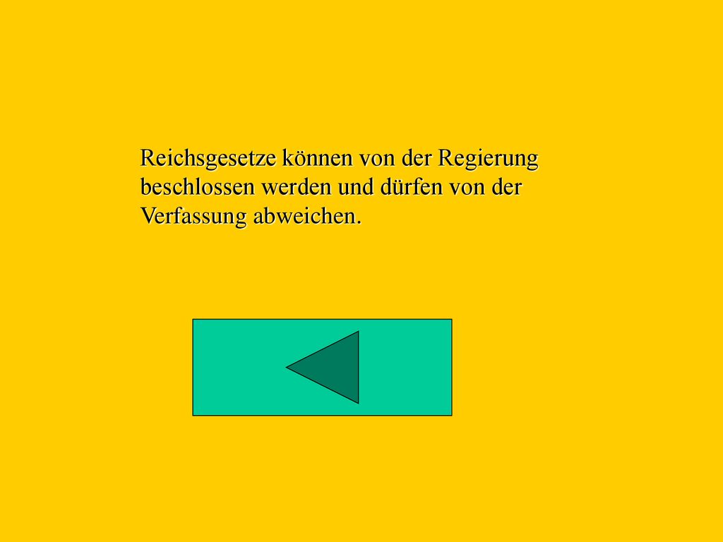 Reichsgesetze können von der Regierung beschlossen werden und dürfen von der Verfassung abweichen.
