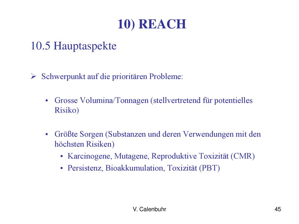 10) REACH 10.5 Hauptaspekte Schwerpunkt auf die prioritären Probleme: