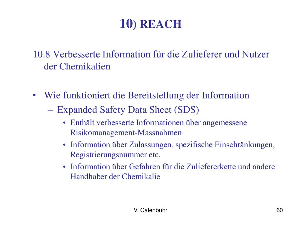10) REACH 10.8 Verbesserte Information für die Zulieferer und Nutzer der Chemikalien. Wie funktioniert die Bereitstellung der Information.