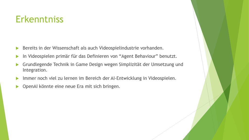 Erkenntniss Bereits in der Wissenschaft als auch Videospielindustrie vorhanden.