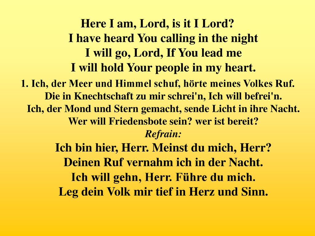 Here I am, Lord, is it I Lord