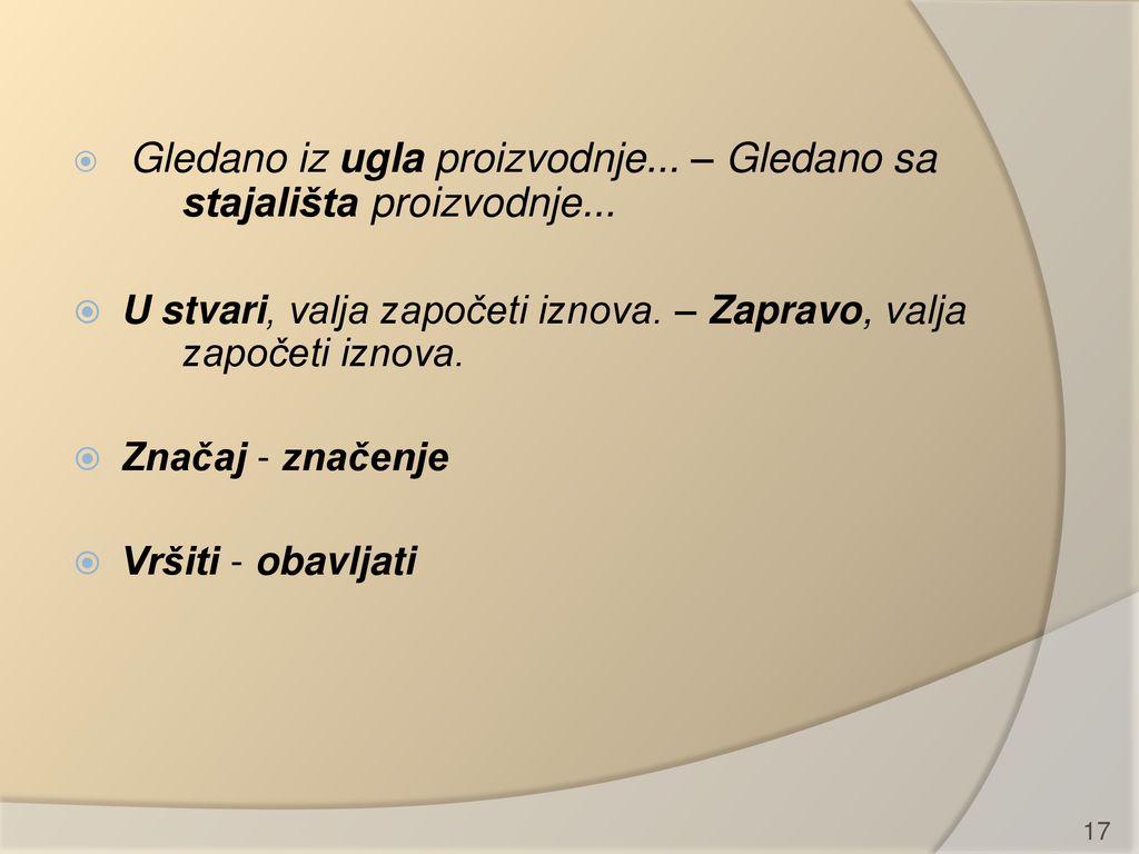 U stvari, valja započeti iznova. – Zapravo, valja započeti iznova.