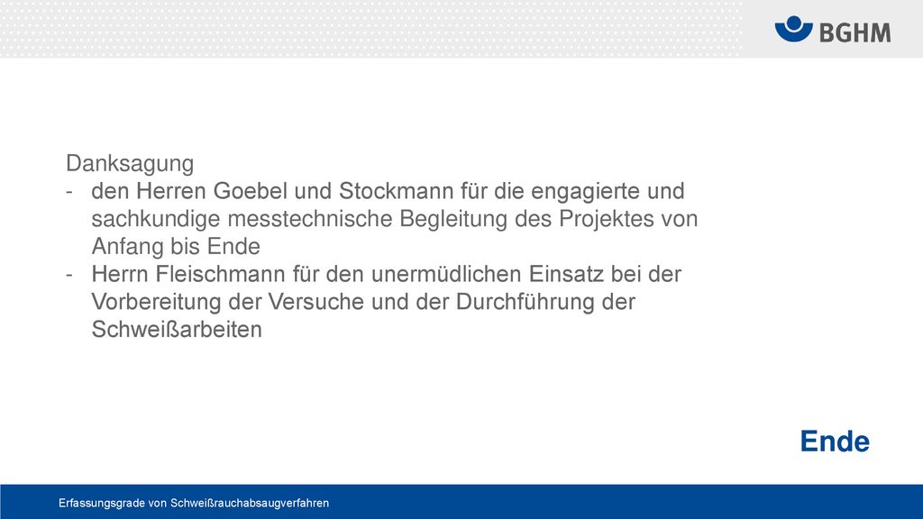 Danksagung den Herren Goebel und Stockmann für die engagierte und sachkundige messtechnische Begleitung des Projektes von Anfang bis Ende.