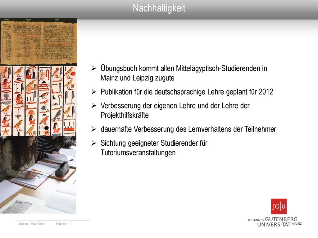 Nachhaltigkeit Übungsbuch kommt allen Mittelägyptisch-Studierenden in Mainz und Leipzig zugute.