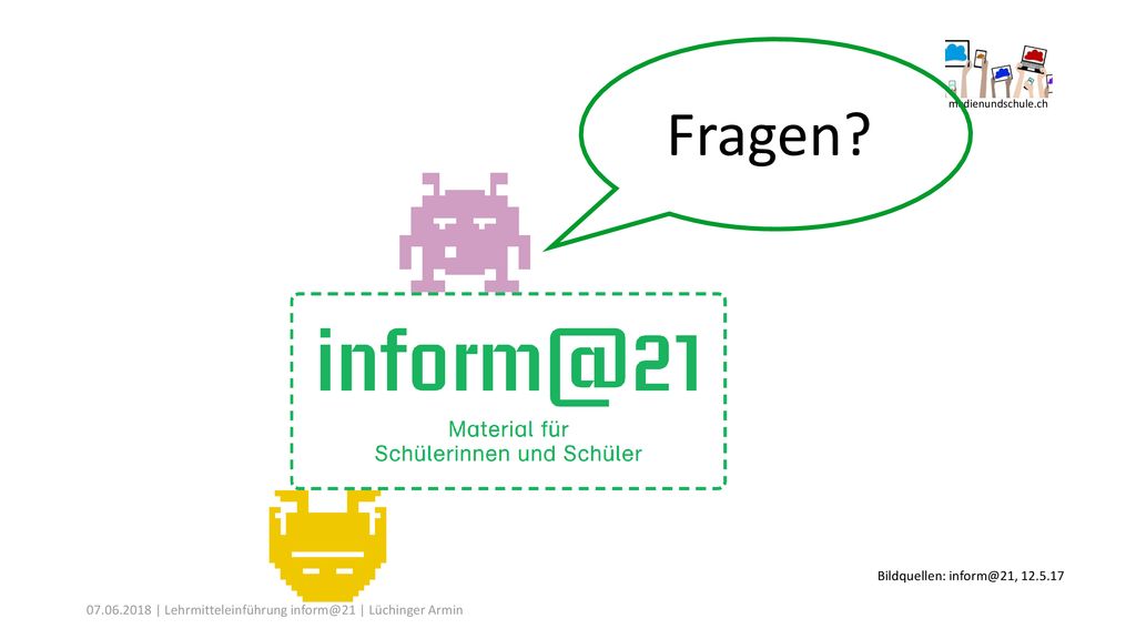 Fragen Fragen klären. Einzelne Themen können in den Stationen vertieft werden. Bildquellen: